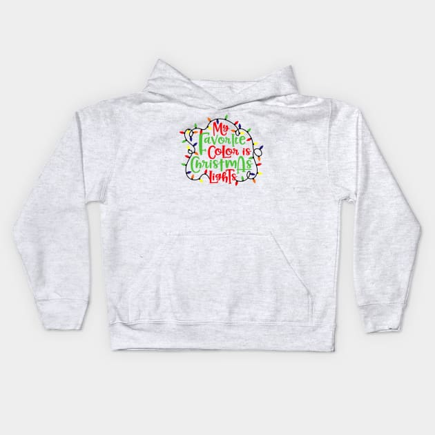 My Favorite Color is Christmas Lights Christmas Kids Hoodie by adrinalanmaji